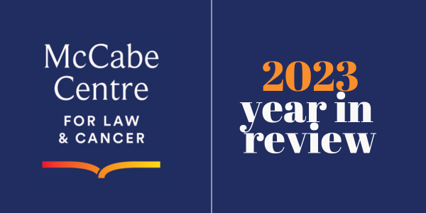 McCabe Centre for Law and Cancer - 2023 year in review